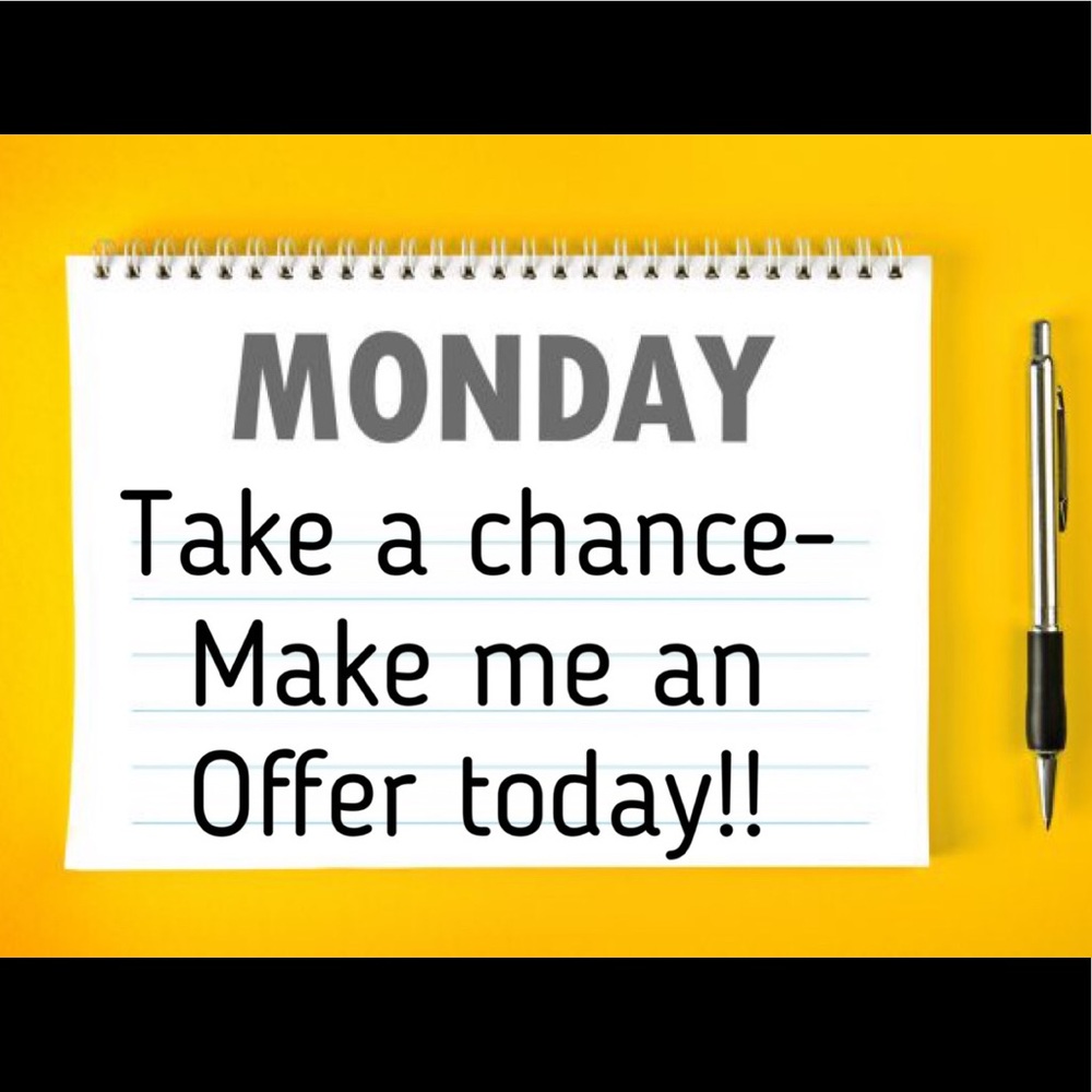 It’s Monday!! Make me an offer!
